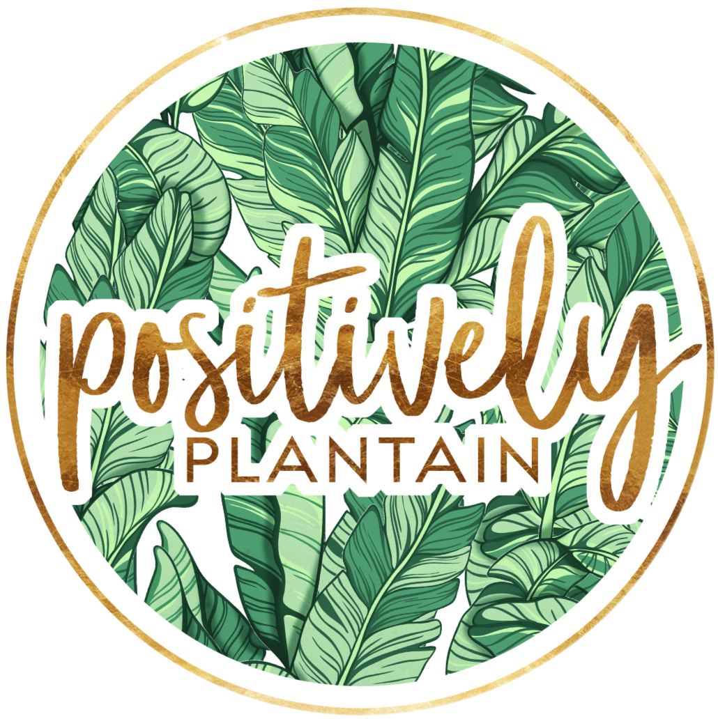 Positively Plantain